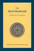 The Ideal Muslimah. ideal way a Muslim woman should live her life.  islam, quran , prophet muhammad sunnah hijab  